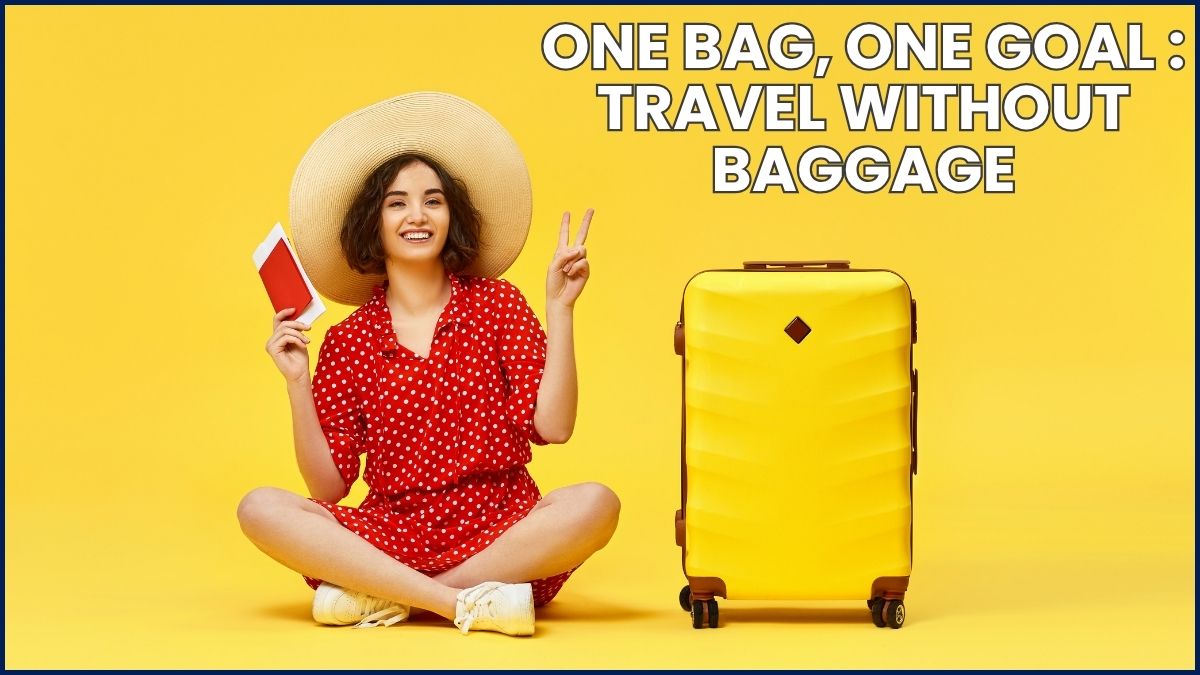 One Bag, One Goal: Travel Without Baggage