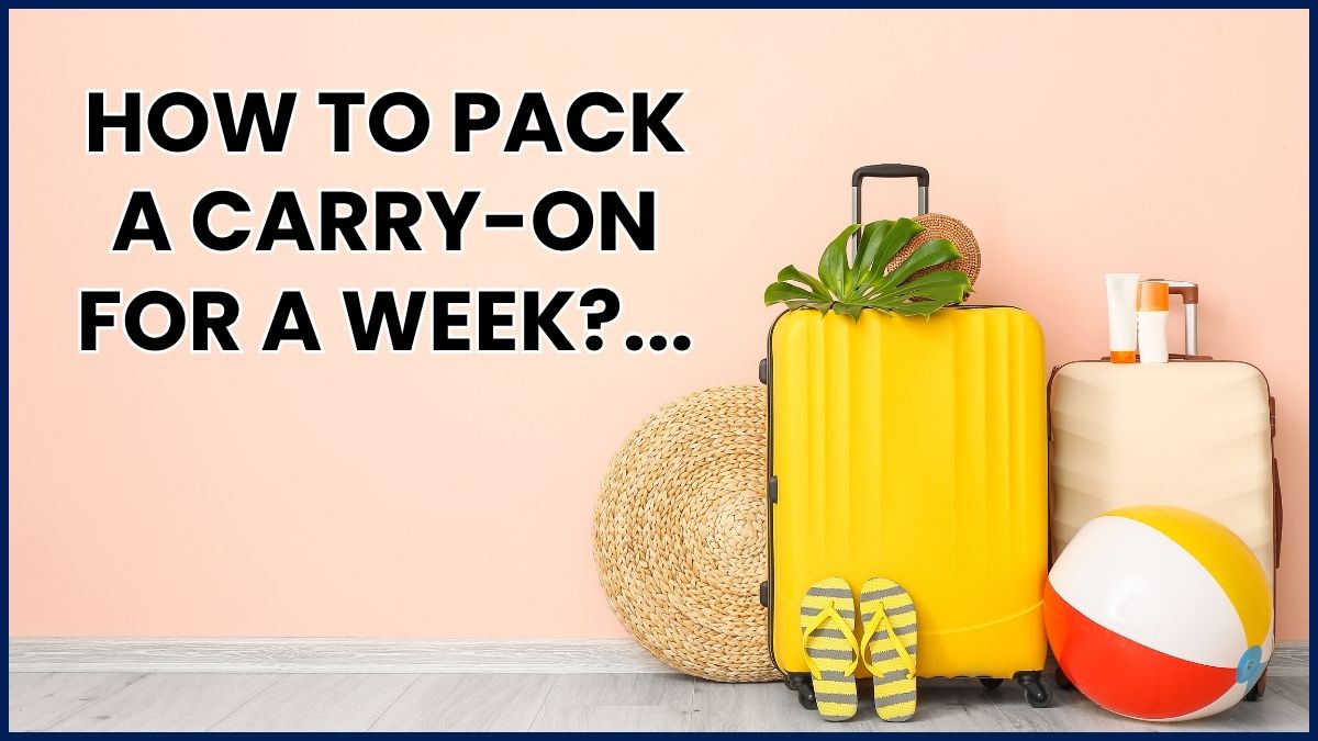 How to Pack a Carry-On for a Week