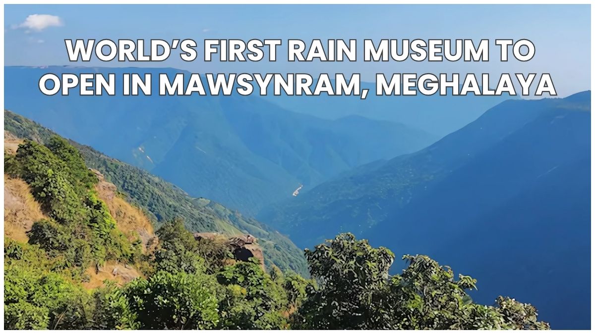 World’s First Rain Museum to Open in Mawsynram, Meghalaya