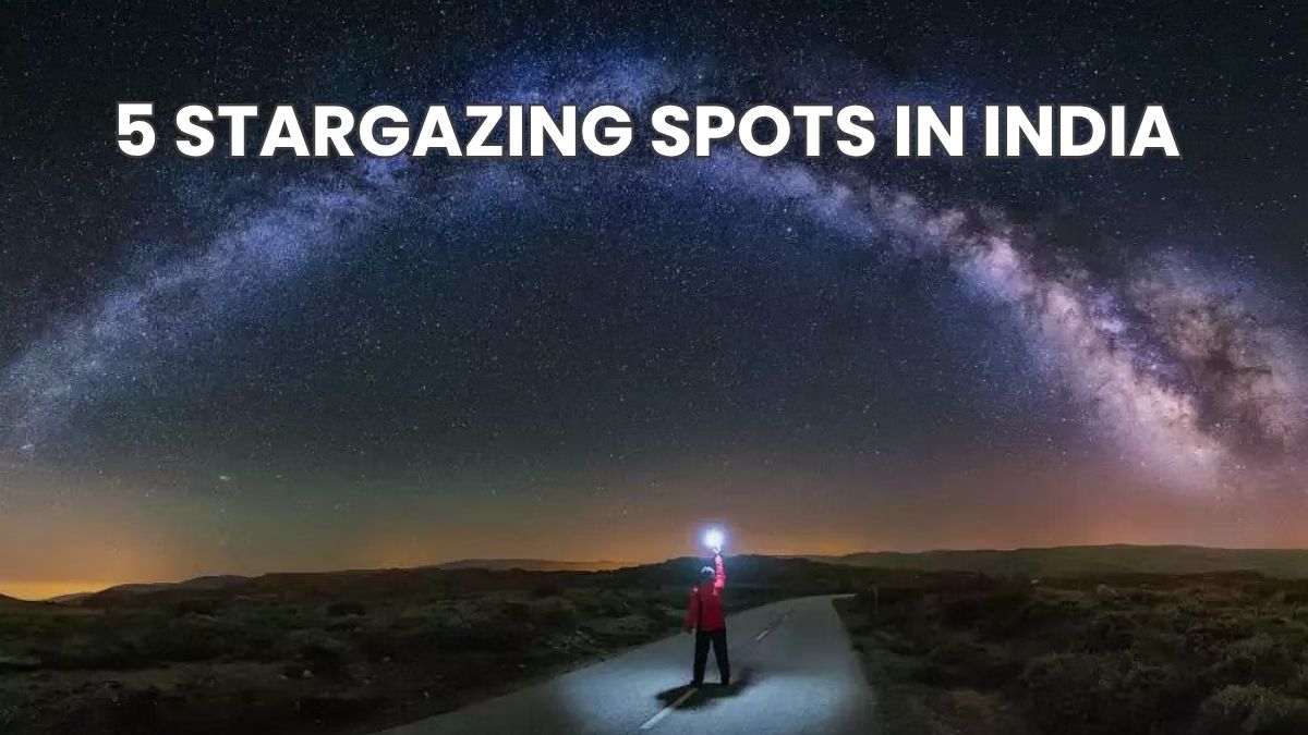 5 Stargazing Spots in India That Feel Like Another Universe
