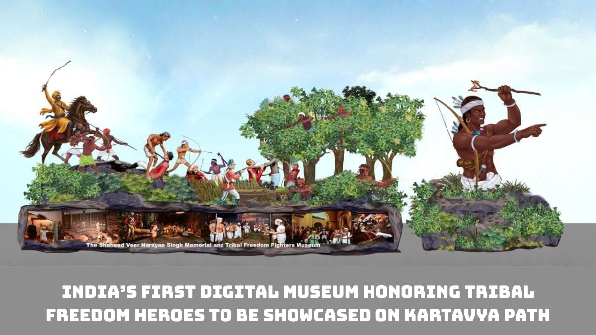 India’s First Digital Museum Honoring Tribal Freedom Heroes to Be Showcased on Kartavya Path