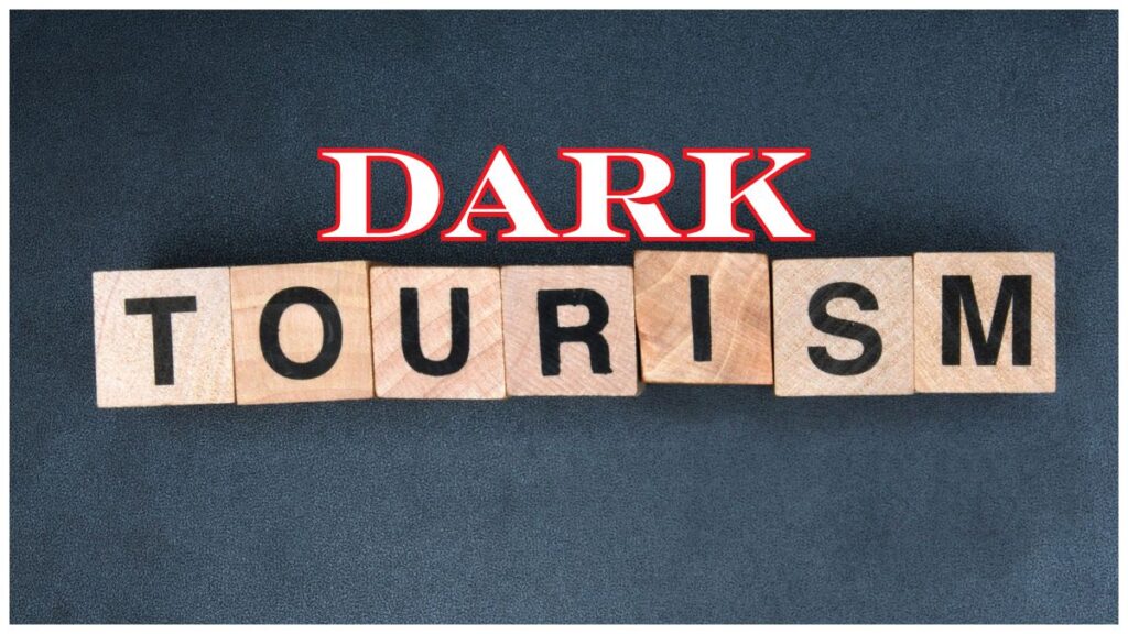 dark tourism